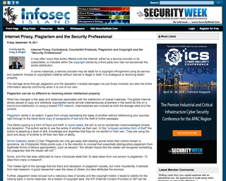 <p><h2>Internet Piracy, Plagiarism and the Security Professional</h2>
Friday, September 16, 2011<br>Contributed By:
Craig S Wright </p><p>The damage done through plagiarism and the deception it entails damages not just those involved, but also the entire information security community when it is one of our own.
Plagiarism can be no different to receiving stolen intellectual property
What has changed is the ease and distances associated with the distribution of copied materials. The global Internet allows people to copy and distribute copyrighted works almost instantaneously anywhere in the world be this on a one-to-one distribution or using a shared P2P network. Intermediaries are involved as both the storage sites and the conduit.</p><a href="http://www.infosecisland.com/blogview/16162-Internet-Piracy-Plagiarism-and-the-Security-Professional.html">http://www.infosecisland.com/blogview/16162-Internet-Piracy-Plagiarism-a...</a>