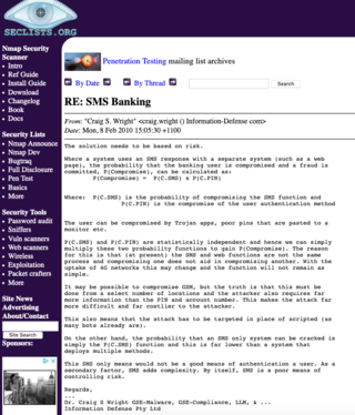 <h2>RE: SMS Banking</h2>
<p>From: "Craig S. Wright"<br />Date: Mon, 8 Feb 2010</p>
<p>Source: <a href="https://seclists.org/pen-test/2010/Feb/35" target="_blank">seclists.org/pen-test/2010/Feb/35</a></p>